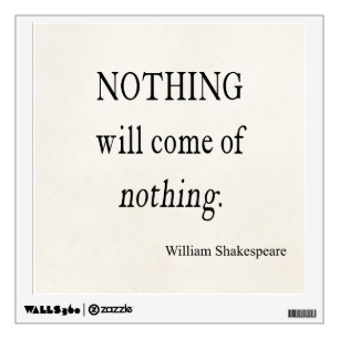 Nothing Will Come of Nothing Shakespeare Quote Wall Decal