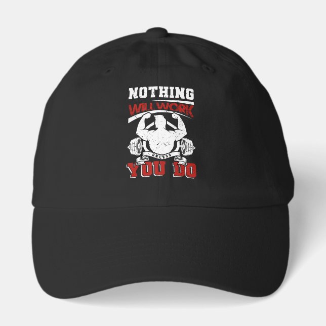 Nothing Will Work Unless You Do Hat (Front)