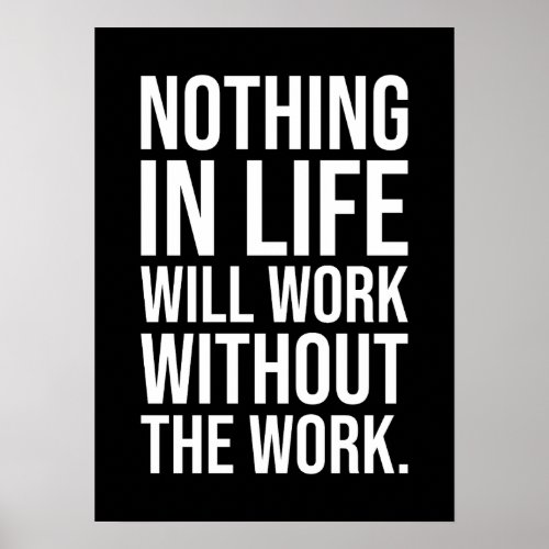 Nothing Will Work Without The Work _ Gym Hustle Poster