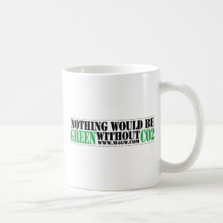 Nothing would be green without CO2 Coffee Mug