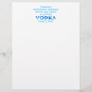 NOTHING WRONG WITH ME VODKA CAN'T FIX LETTERHEAD