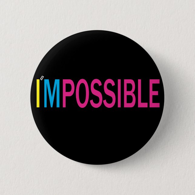 Nothing's Impossible Button (Front)