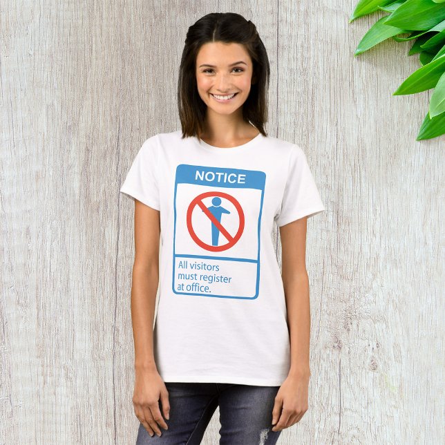 Notice All Visitors T-Shirt (Creator Uploaded)