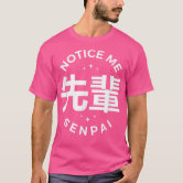  Senpai Noticed Me Kawaii Happy Anime Face T-Shirt