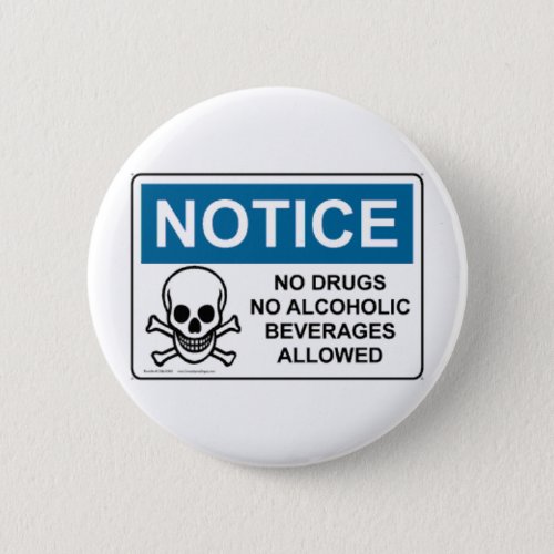 NOTICE No Drugs Or Alcohol Button
