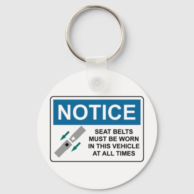 NOTICE Seat Belts Must Be Worn... Keychain (Front)