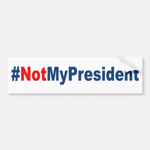 NotMyPresident Bumper Sticker