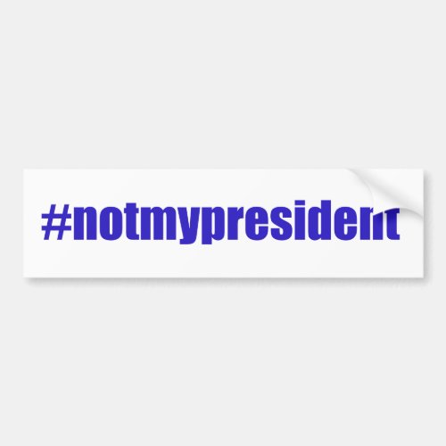notmypresident bumper sticker