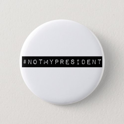 notmypresident button