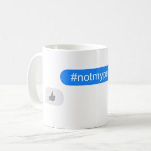 #notmypresident imessage coffee mug