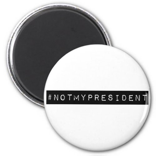 notmypresident magnet
