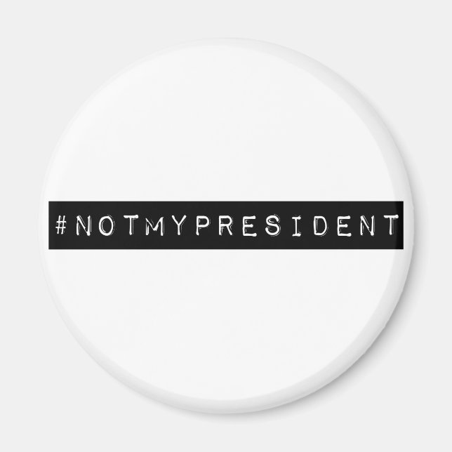 #notmypresident magnet (Front)