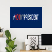 #NotMyPresident Poster (Home Office)