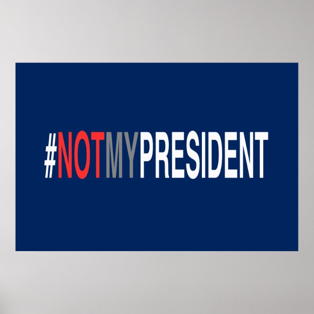 #NotMyPresident Poster (Front)