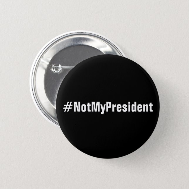 #NotMyPresident protest button (Front & Back)