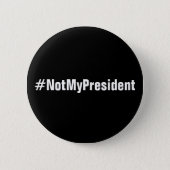 #NotMyPresident protest button (Front)