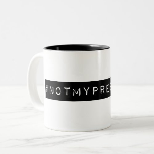 notmypresident Two_Tone coffee mug