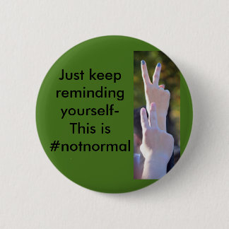 #notnormal pinback button