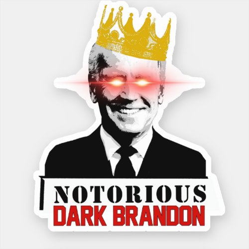 Notorious Dark Brandon Sticker