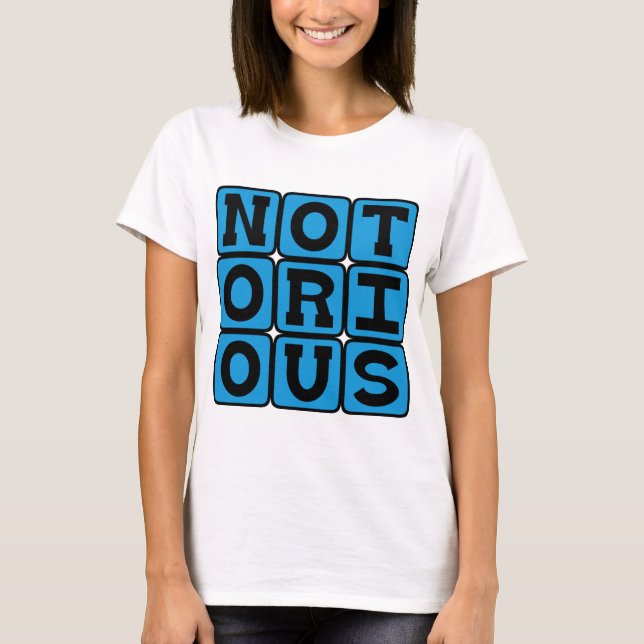 Notorious, Infamous T-Shirt (Front)