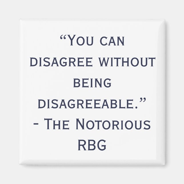 Notorious RBG Disagree Quote Magnet (Front)
