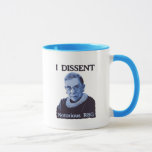 Notorious RBG Mug<br><div class="desc">Ruth Bader Ginsburg in blue, with, "I dissent" at the top and, "Notorious RBG" caption. T-shirts, sweats, buttons, posters, novelty gift items.</div>