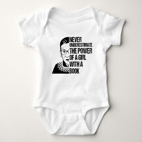 Notorious RBGNever Underestimate Girl With A Book Baby Bodysuit
