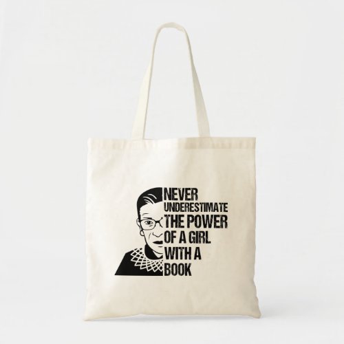 Notorious RBGNever Underestimate Girl With A Book Tote Bag