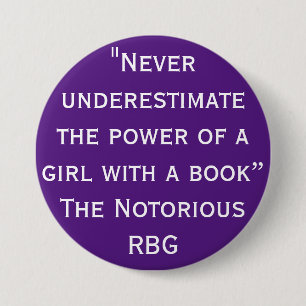 Notorious RBG Never Underestimate Quote Button