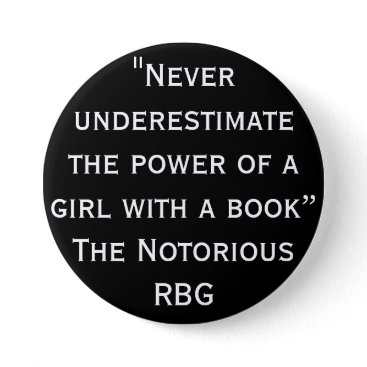 Notorious RBG Never Underestimate Quote Button