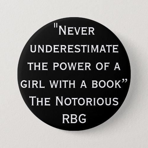 Notorious RBG Never Underestimate Quote Button