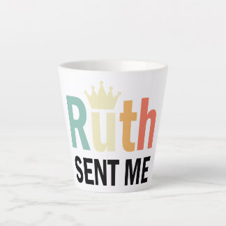 Notorious RBG,Ruth Bader Binsburg, Ruth Sent Me Latte Mug