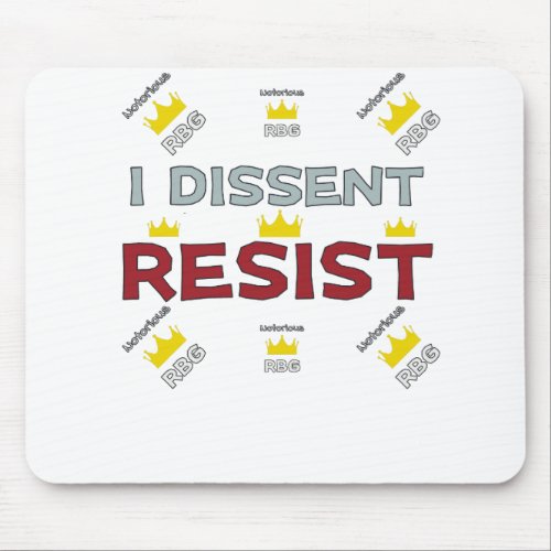 Notorious RBG Supreme Support I Dissent Resist Mouse Pad