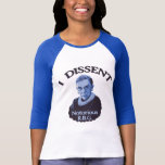 Notorious RBG T-Shirt<br><div class="desc">Ruth Bader Ginsburg in blue, with, "I dissent" at the top and, "Notorious RBG" caption. T-shirts, sweats, buttons, posters, novelty gift items.</div>