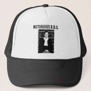 Notorious Rbg Trucker Hat by aandjdesigns at Zazzle