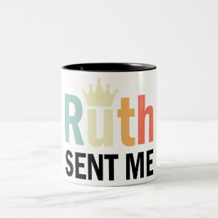 Notorious Ruth,Ruth Bader Binsburg, Ruth Sent Me Two-Tone Coffee Mug