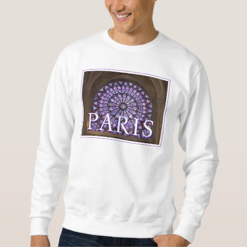 Notre Dame Cathedral  Paris France Sweatshirt