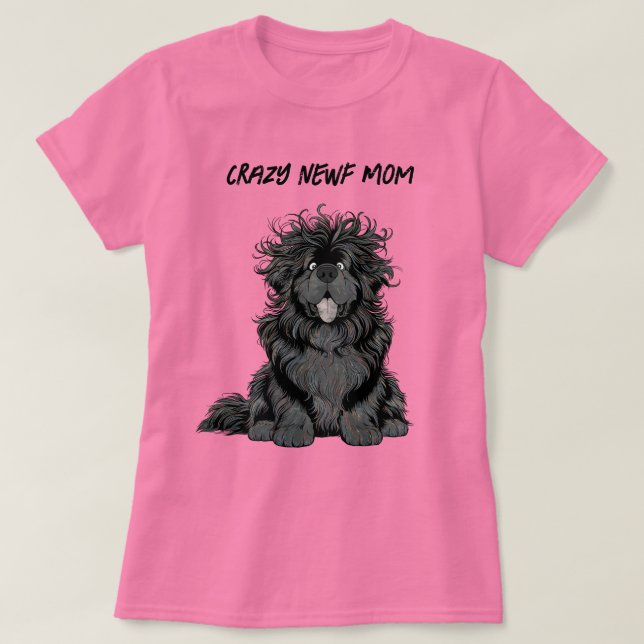 Notta Bear Crazy Newf Mom T-Shirt (Design Front)