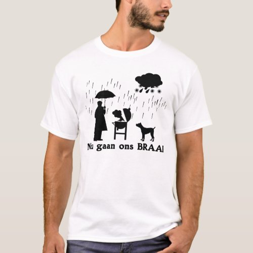 NOU GAAN ONS BRAAI whatever the weather black T_Shirt