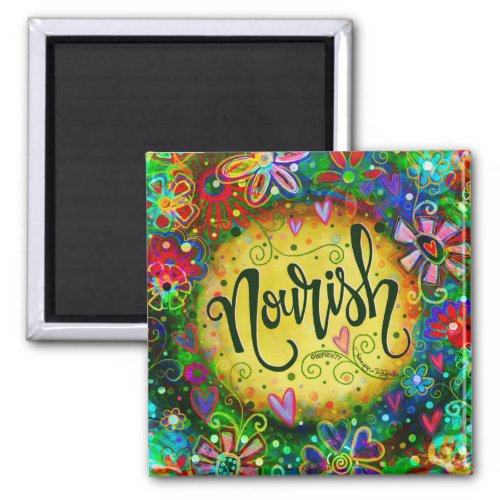 Nourish Pretty Floral Colorful Fun Inspirational Magnet