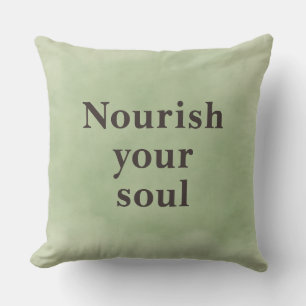 Nourish your soul Minimalist Quote Sage Green Throw Pillow