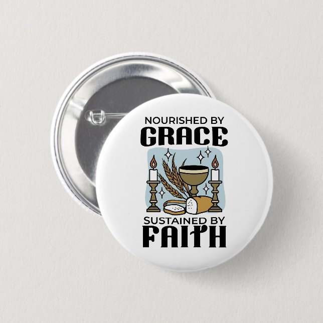 Nourished by Grace, Sustained by Faith Design Button (Front & Back)