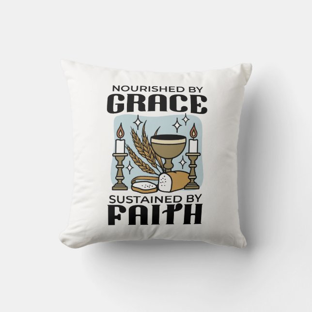 Nourished by Grace, Sustained by Faith Design Throw Pillow (Front)