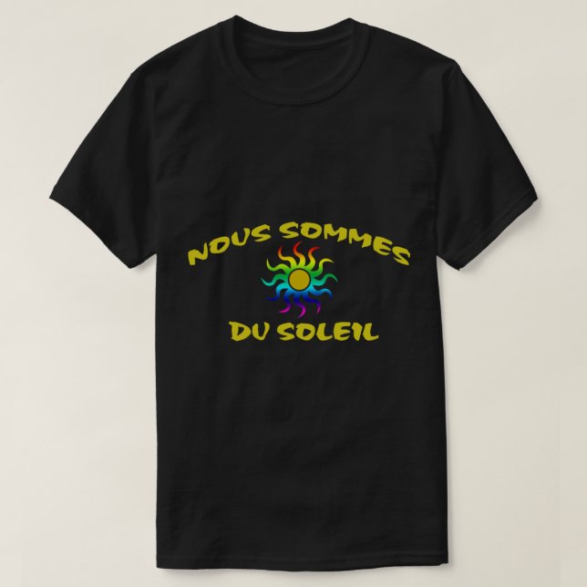 Nous Sommes du Soleil Classic T-Shirt (Design Front)