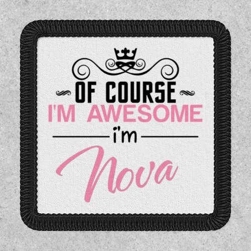 Nova Of Course Im Awesome Im Nova name Patch