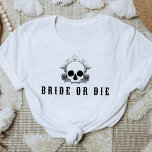 NOVA Skull Bride or Die Bachelorette Party T-Shirt<br><div class="desc">This bride or die bachelorette t shirt features an elegant graphite skull with an edgy font design. Pair this bride shirt with the 'till death do us party' shirts for the bachelorette group for a cohesive look.</div>