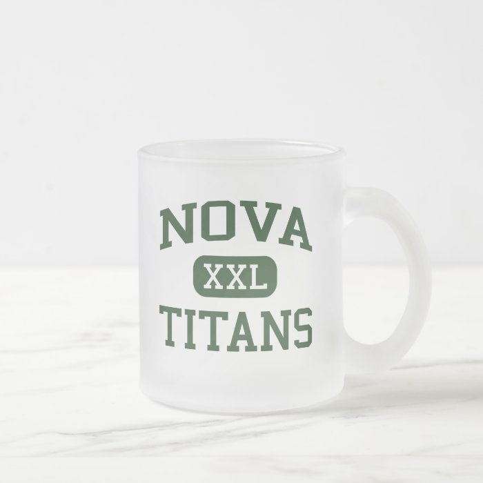 Nova   Titans   Nova High School   Davie Florida Mugs