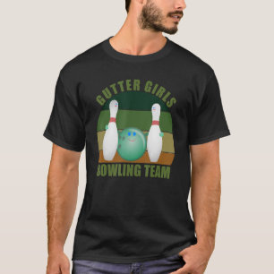 Novelty Funny Ten Pin Bowlers Team Gutter Girls Bo T-Shirt