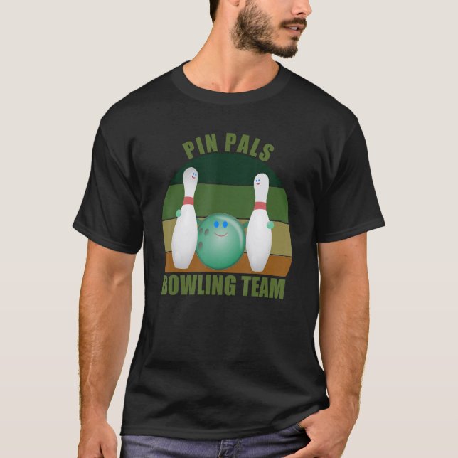 Novelty Funny Ten Pin Bowlers Team Pin Pals Bowlin T-Shirt (Front)