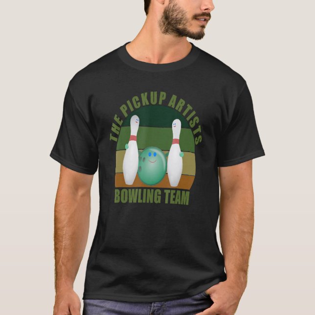Novelty Funny Ten Pin Bowlers Team The Pickup Arti T-Shirt (Front)